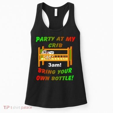 Party At My Crib Bring Your Own Bottle Women's Tank Top