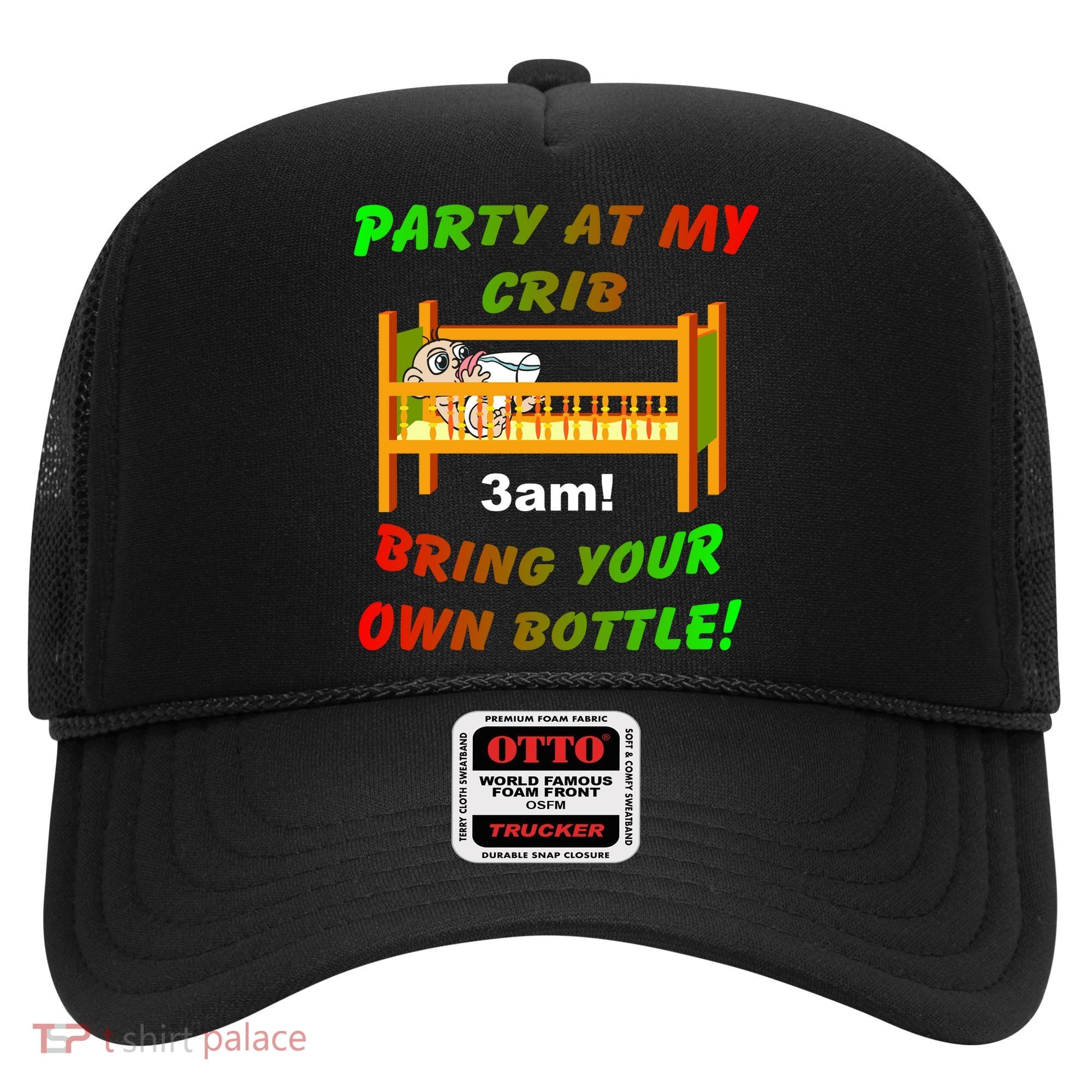 Party At My Crib Bring Your Own Bottle Hat