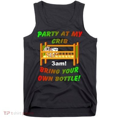 Party At My Crib Bring Your Own Bottle Tank Top