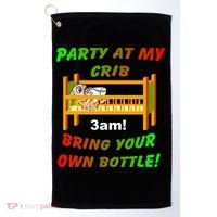 Party At My Crib Bring Your Own Bottle Golf Towel thumb 0