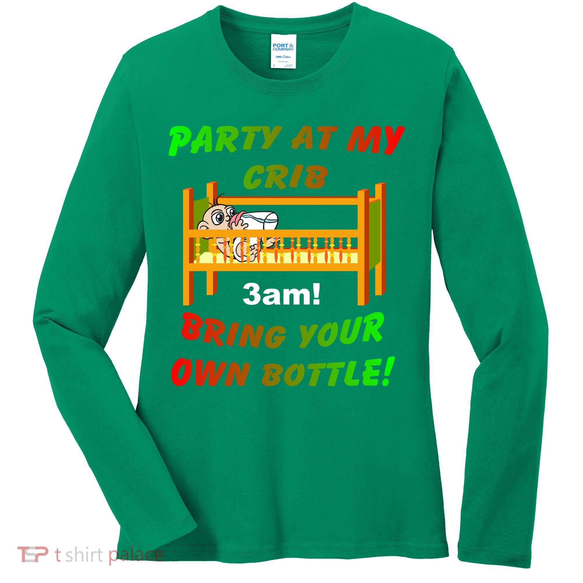 Party At My Crib Bring Your Own Bottle Women's Long Sleeve Shirt