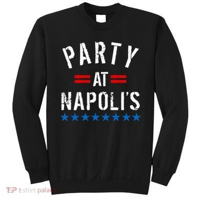 Party at Napoli's Sweatshirt
