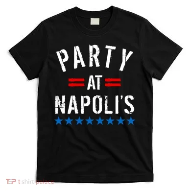 Party at Napoli's T-Shirt