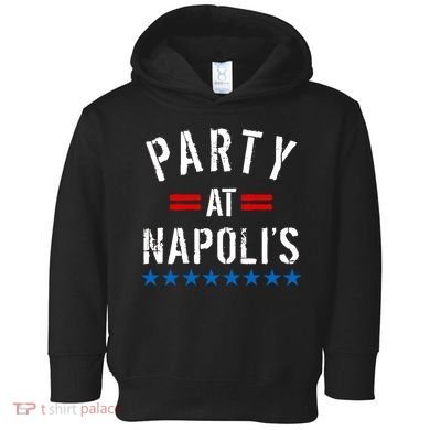 Party at Napoli's Toddler Hoodie