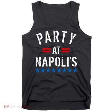 Party at Napoli's Tank Top