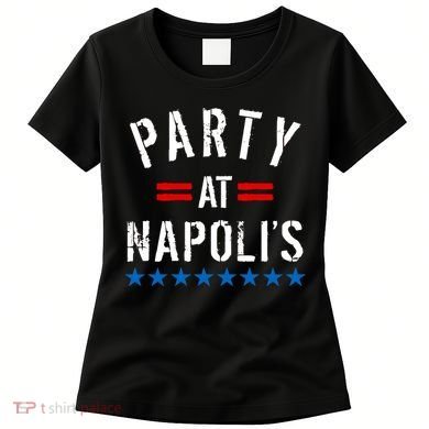 Party at Napoli's Women's T-Shirt