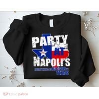 Party at Napoli's Everything Is Bigger In Texas Sweatshirt thumb 2