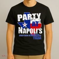 Party at Napoli's Everything Is Bigger In Texas T-Shirt thumb 3