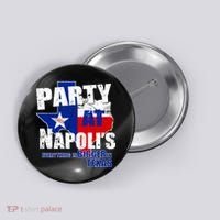 Party at Napoli's Everything Is Bigger In Texas Button thumb 0