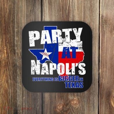 Party at Napoli's Everything Is Bigger In Texas Coaster