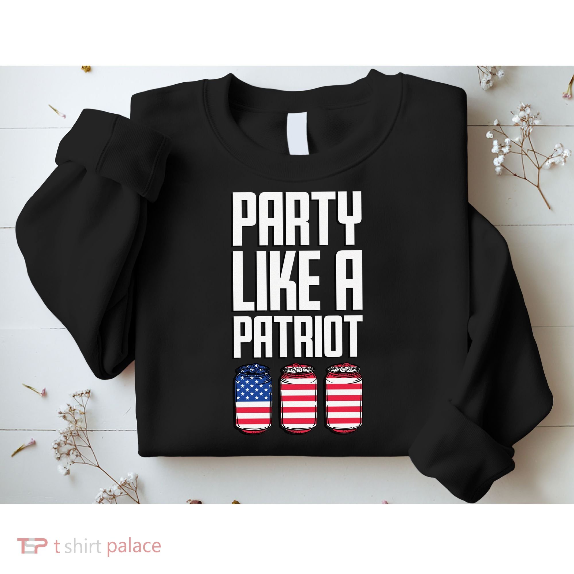 Party Like A Patriot USA Sweatshirt