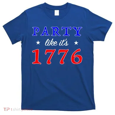 Party Like It's 1776 T-Shirt