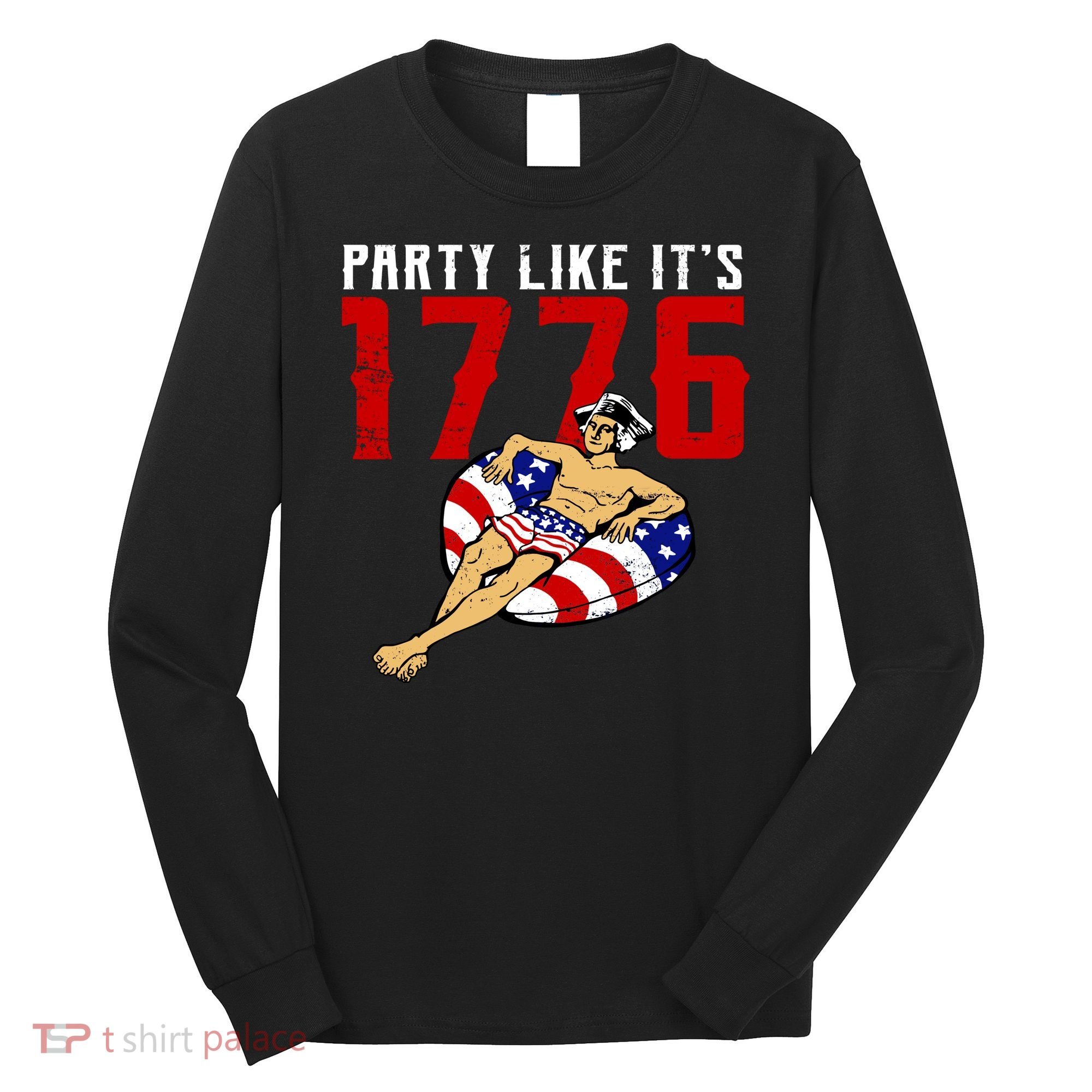 Party Like It's 1776 Patriotic George Washington Long Sleeve Shirt