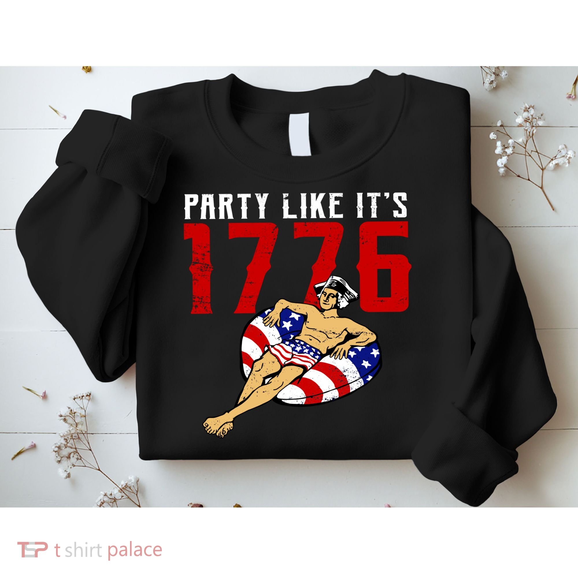 Party Like It's 1776 Patriotic George Washington Sweatshirt