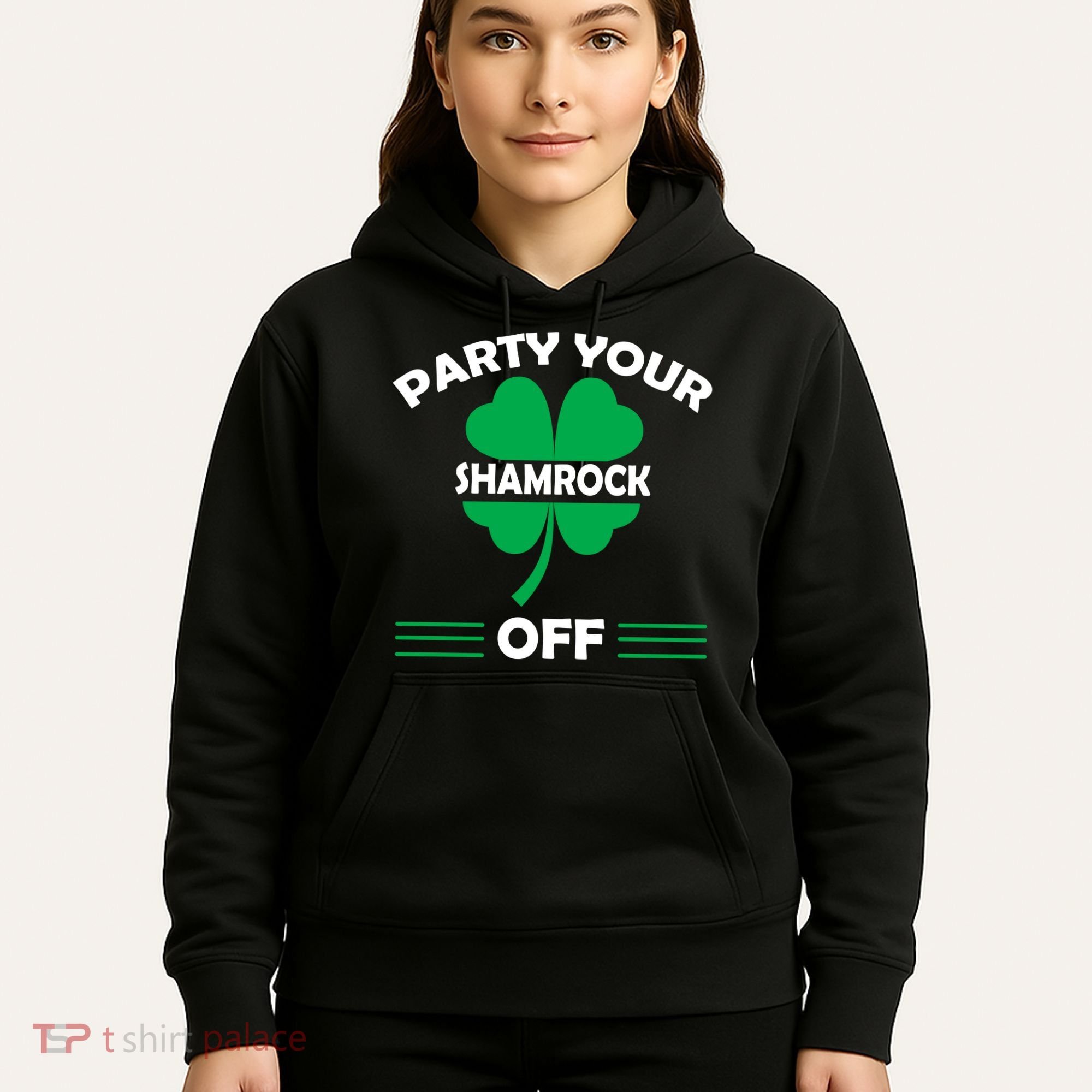 Party Your Shamrock Off Funny Irish Hoodie