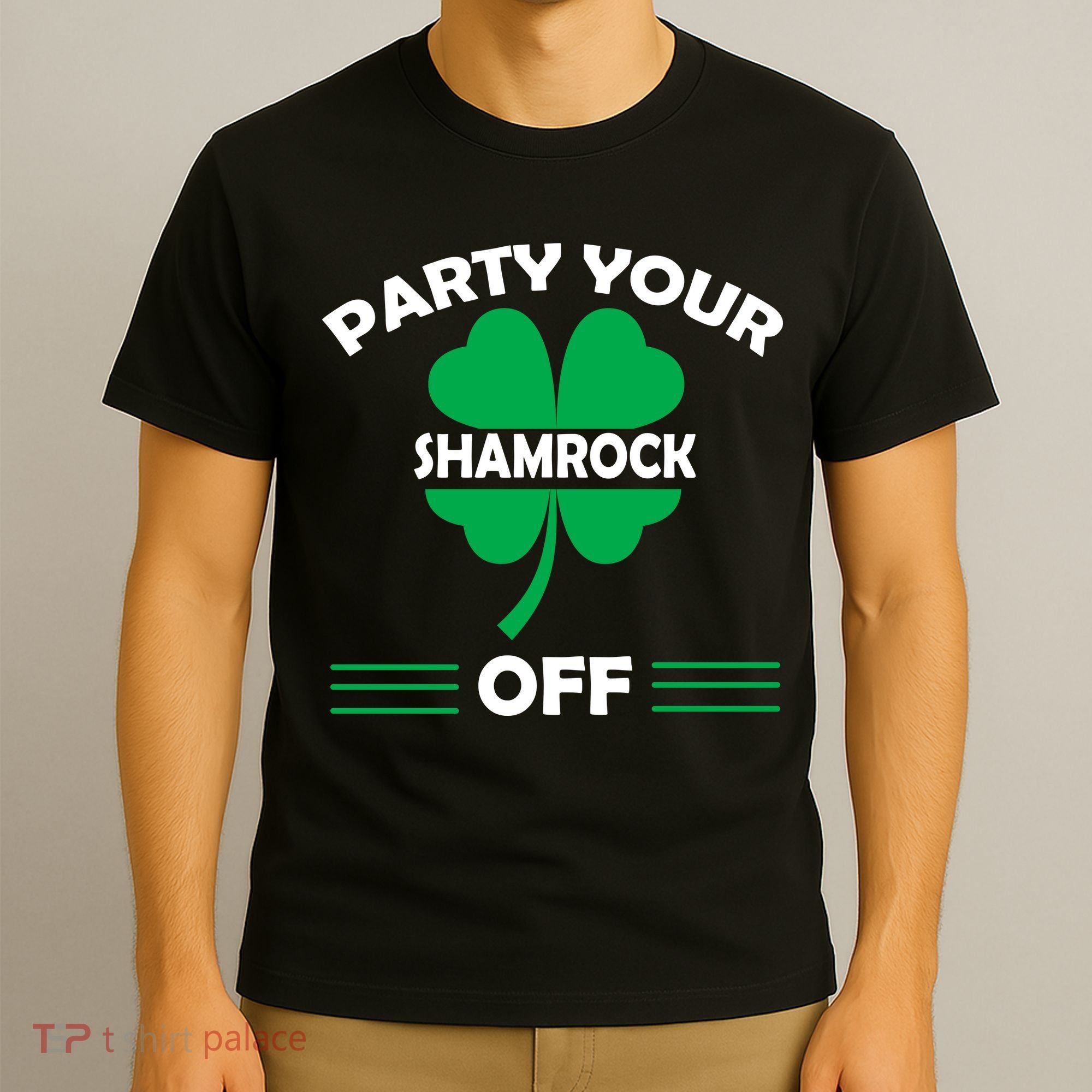 Party Your Shamrock Off Funny Irish T-Shirt