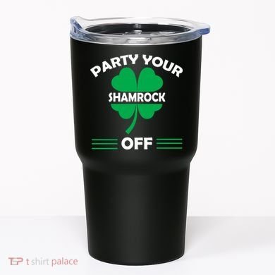 Party Your Shamrock Off Funny Irish Tumbler