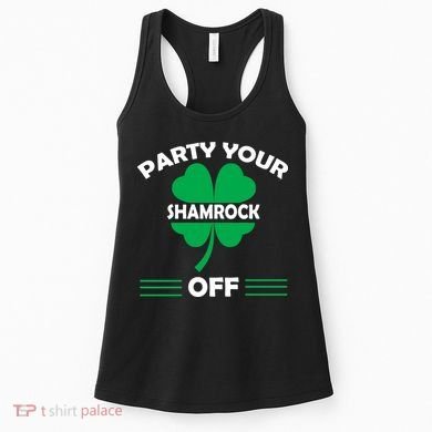 Party Your Shamrock Off Funny Irish Women's Tank Top