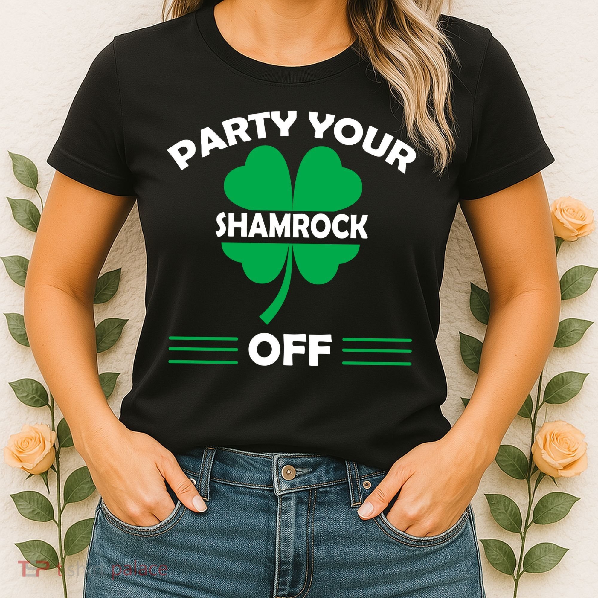 Party Your Shamrock Off Funny Irish Women's T-Shirt