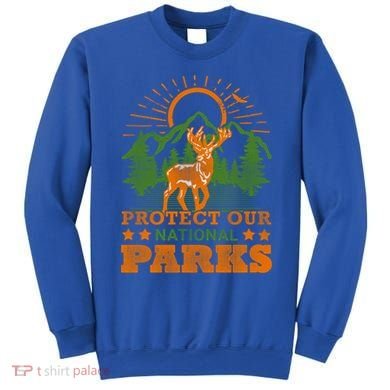 Protect And Save Our National Parks Help Environt Wildlife Cute Gift Sweatshirt