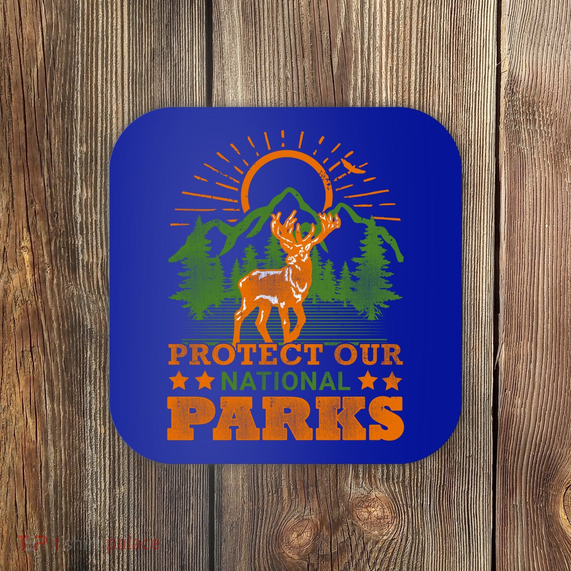 Protect And Save Our National Parks Help Environt Wildlife Cute Gift Coaster