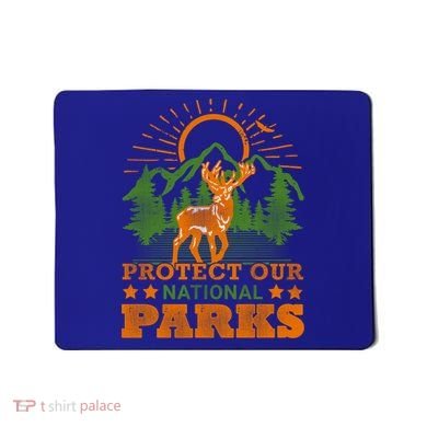 Protect And Save Our National Parks Help Environt Wildlife Cute Gift Mousepad