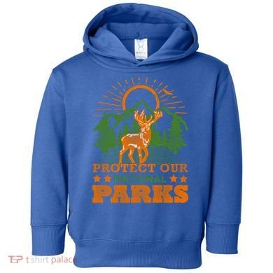 Protect And Save Our National Parks Help Environt Wildlife Cute Gift Toddler Hoodie