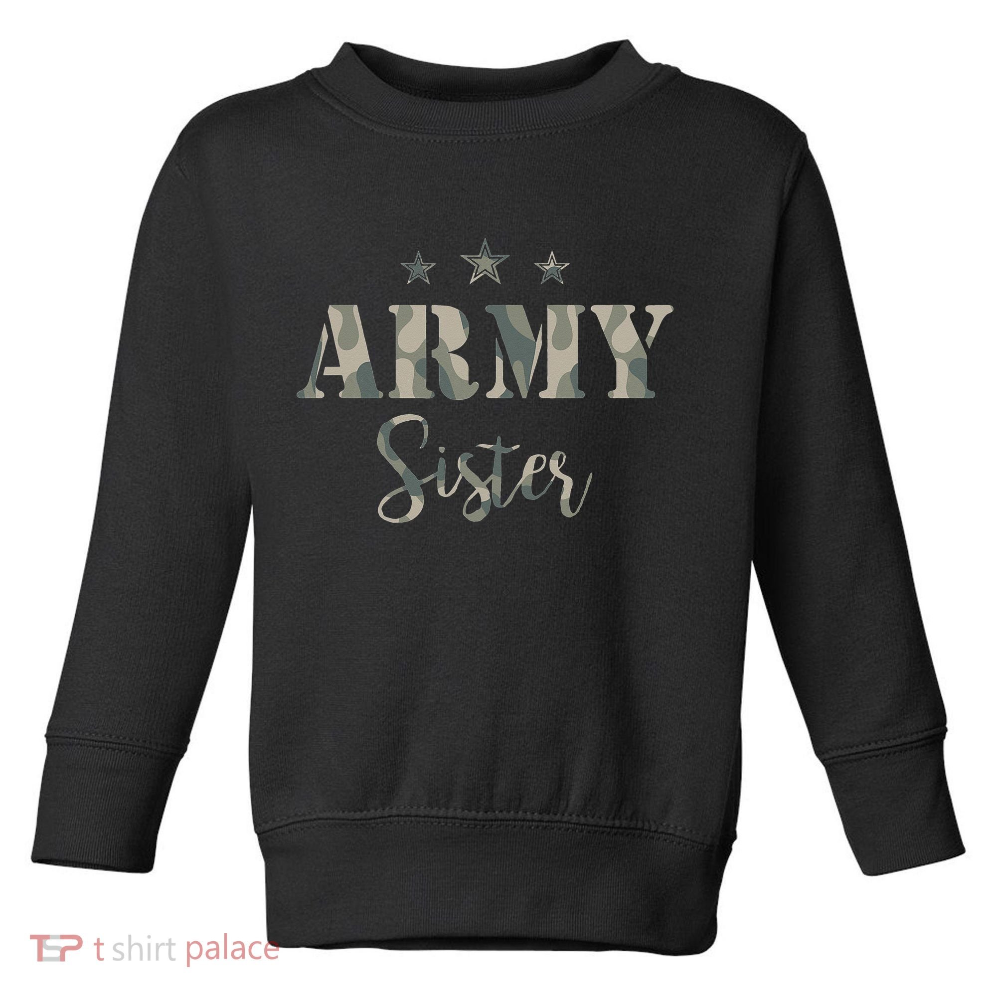 Proud Army Sister Camouflage Army Sister Toddler Sweatshirt