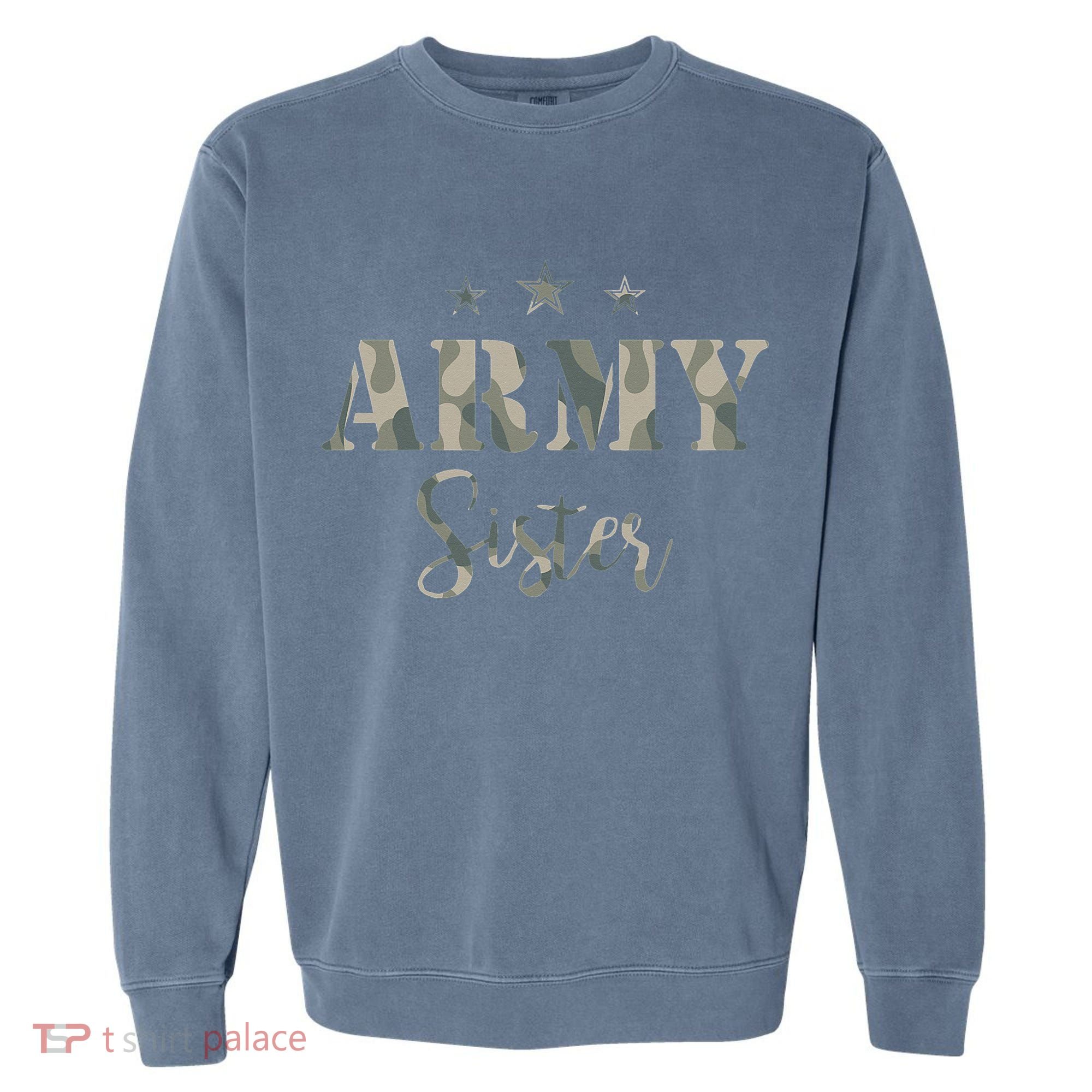 Proud Army Sister Camouflage Army Sister Garment-Dyed Sweatshirt