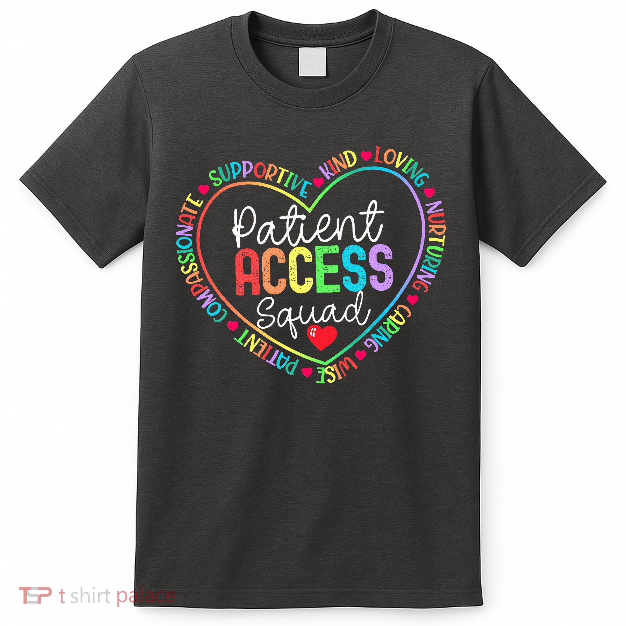 Patient Access Squad Specialist Rainbow Appreciation T-Shirt