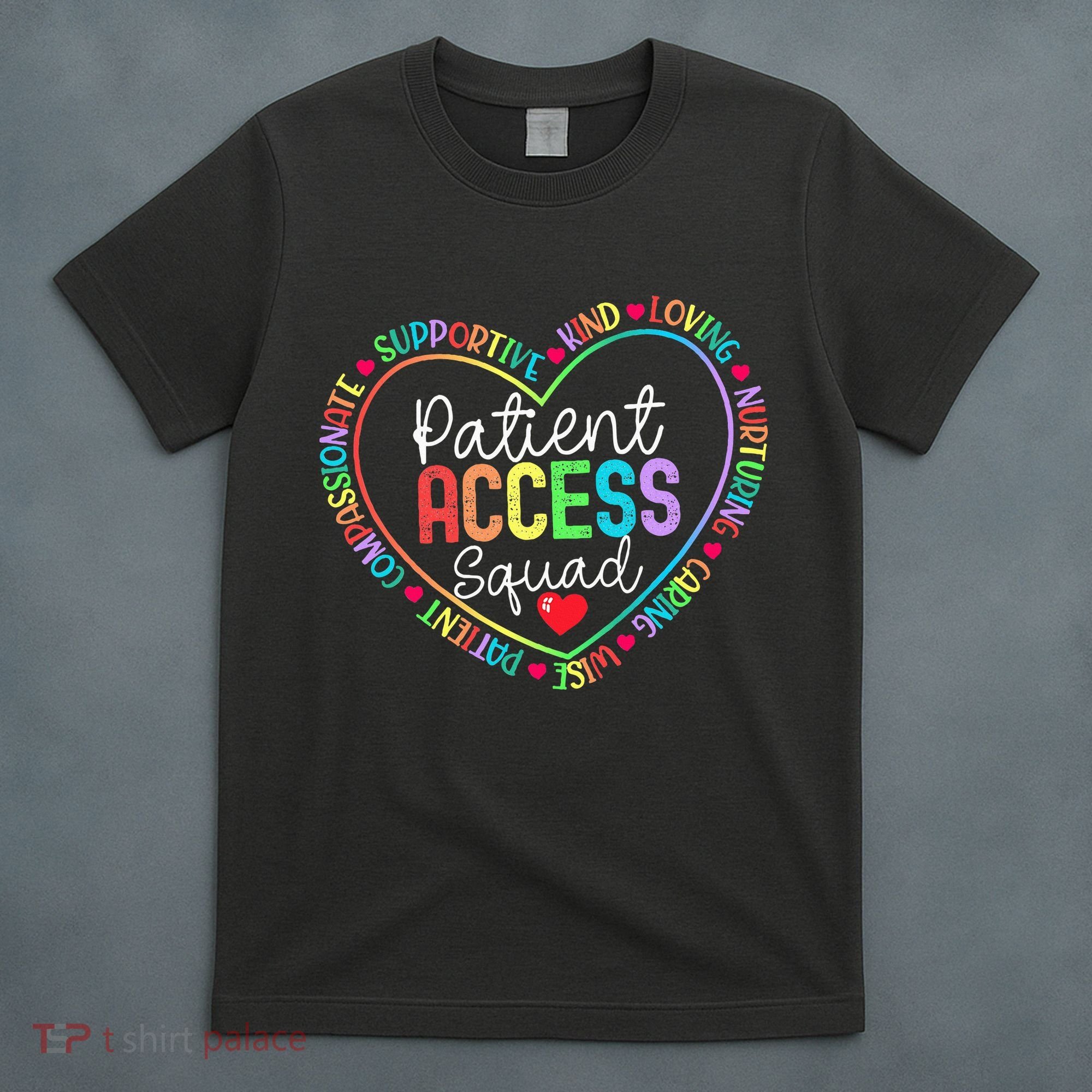 Patient Access Squad Specialist Rainbow Appreciation T-Shirt