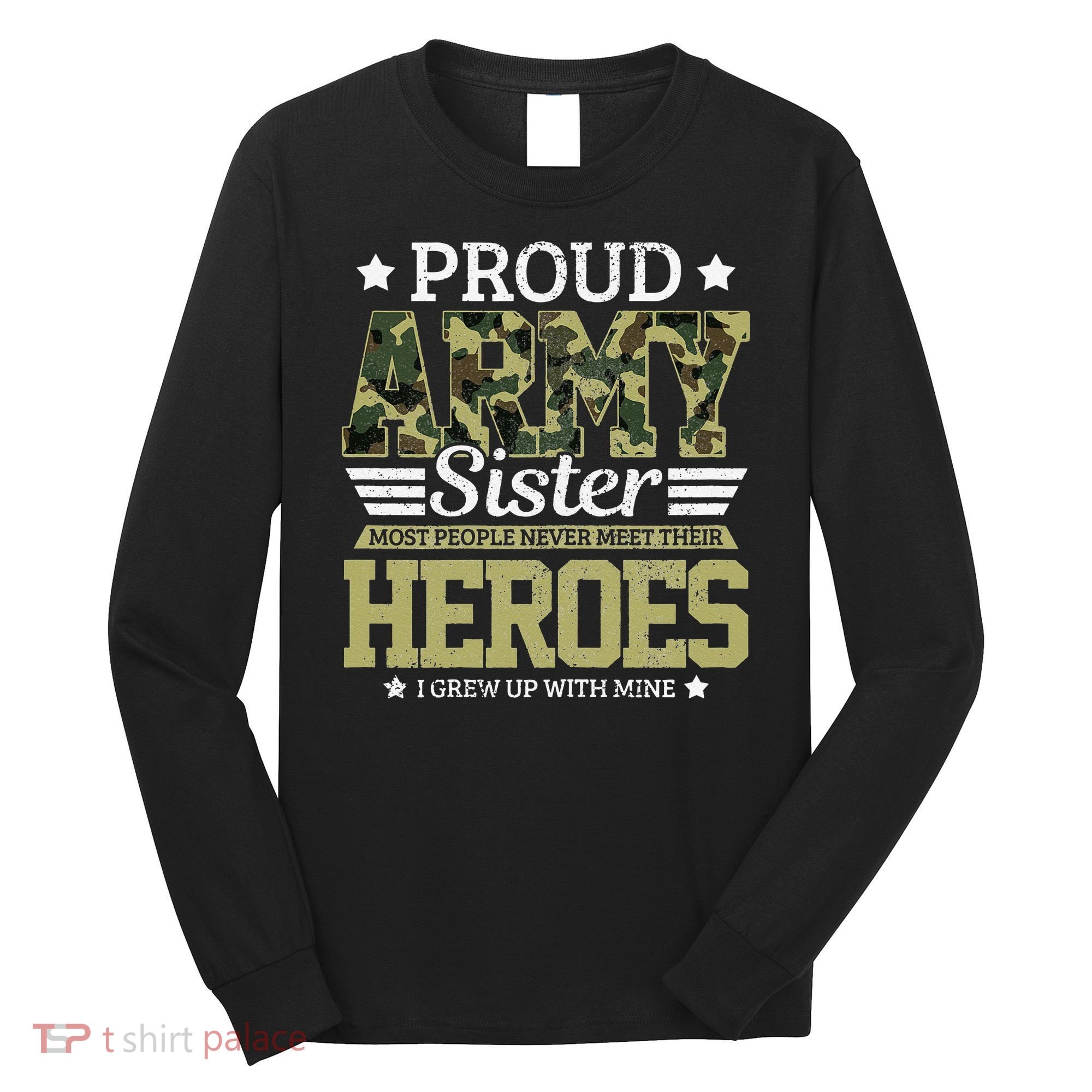 Proud Army Sister Military Soldier Brother Pride Gift Long Sleeve Shirt