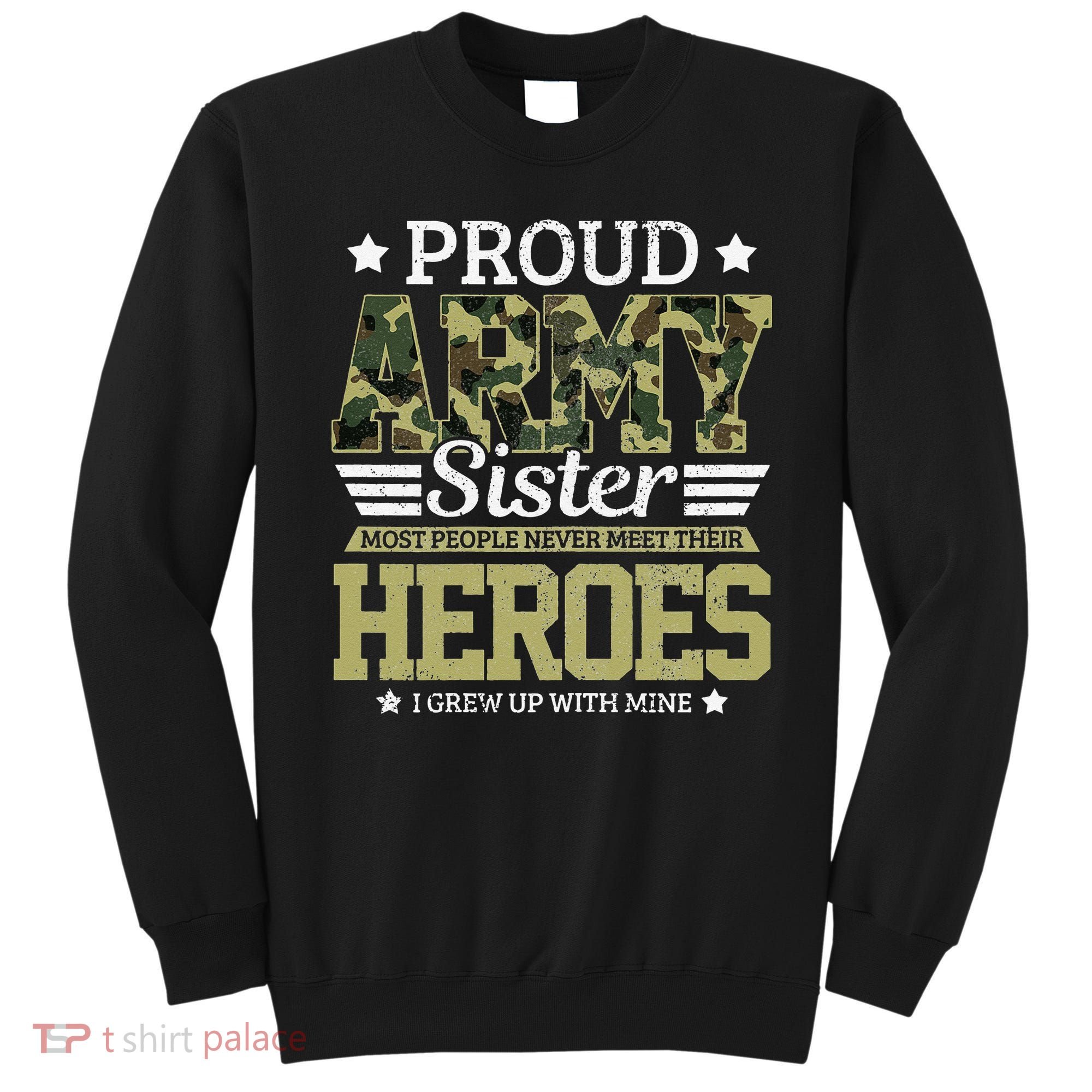 Proud Army Sister Military Soldier Brother Pride Gift Sweatshirt