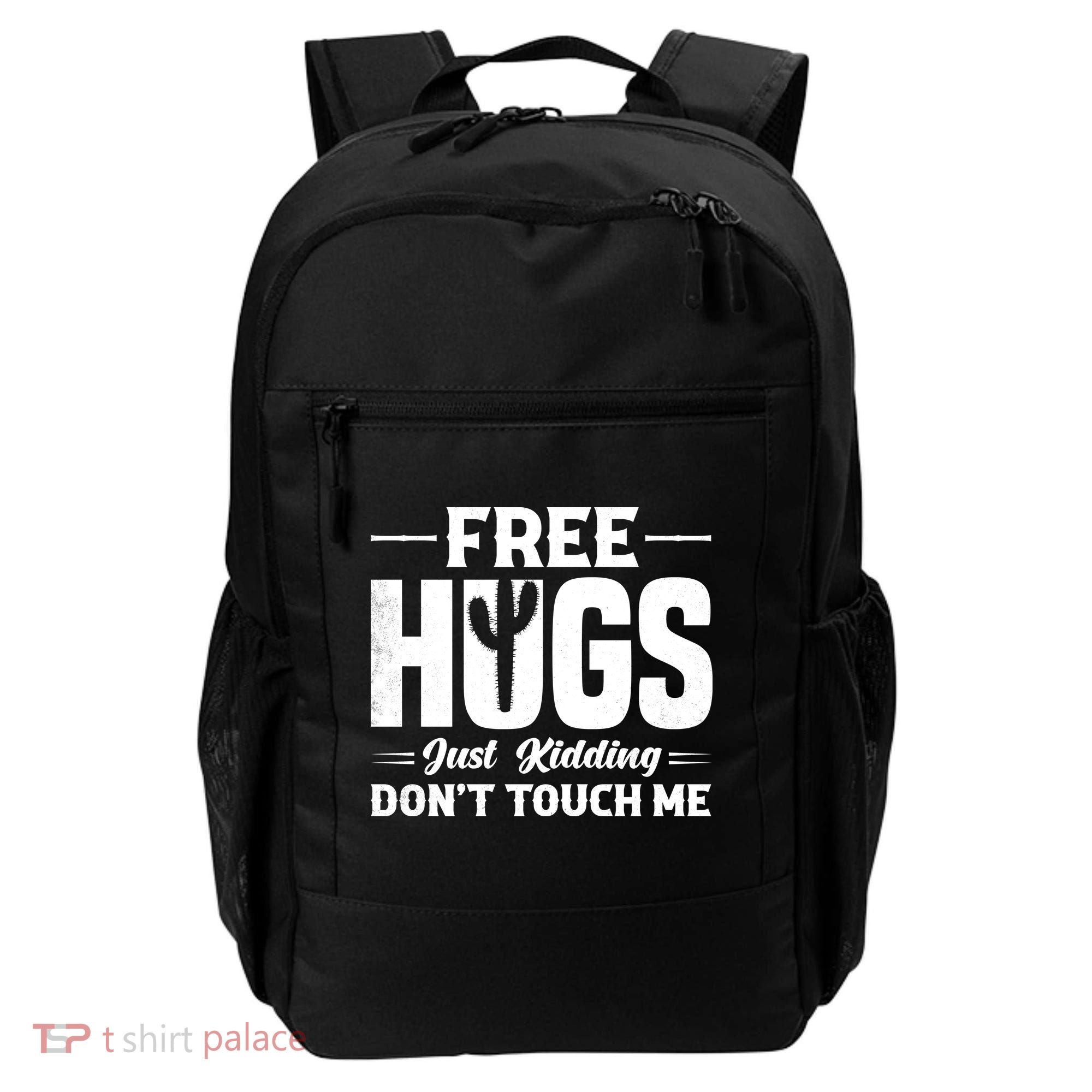 Pro Anti Social Free Hugs Just Kidding Dont Touch Me Backpack
