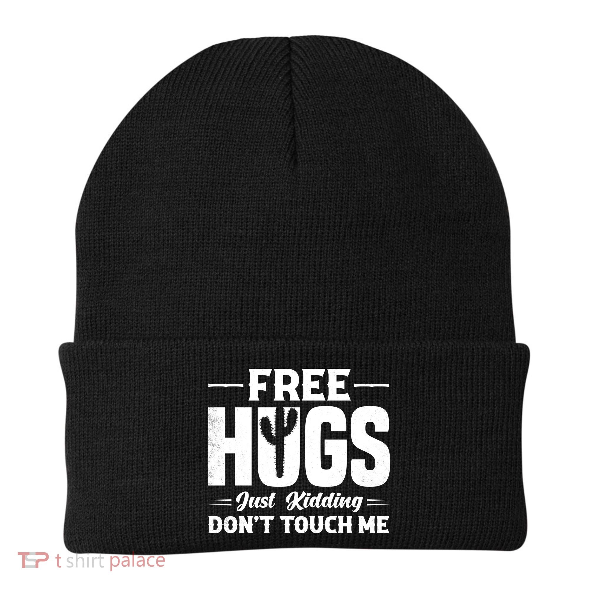 Pro Anti Social Free Hugs Just Kidding Dont Touch Me Beanie