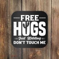 Pro Anti Social Free Hugs Just Kidding Dont Touch Me Coaster thumb 0