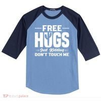 Pro Anti Social Free Hugs Just Kidding Dont Touch Me Raglan Baseball Sleeve Shirt thumb 0