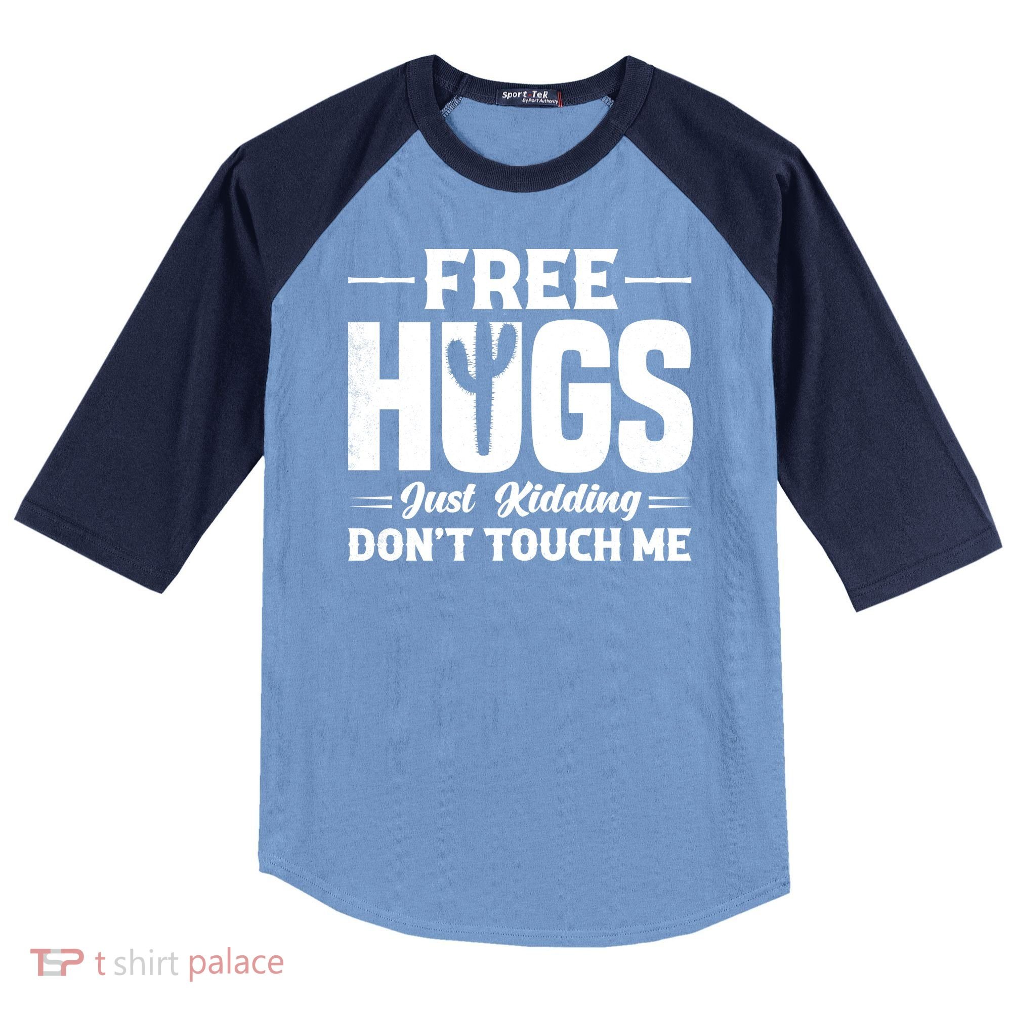 Pro Anti Social Free Hugs Just Kidding Dont Touch Me Raglan Baseball Sleeve Shirt