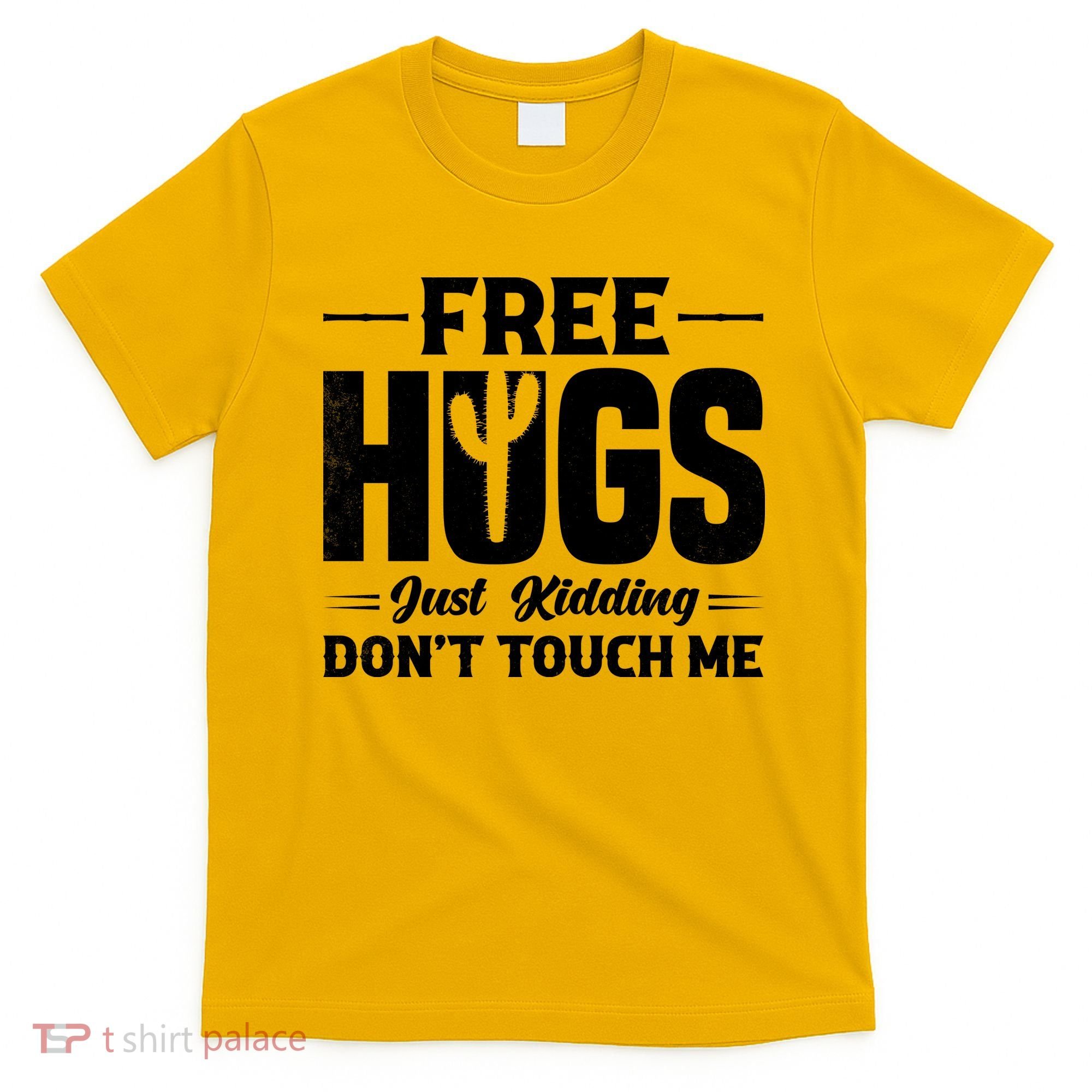 Pro Anti Social Free Hugs Just Kidding Dont Touch Me T-Shirt
