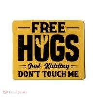 Pro Anti Social Free Hugs Just Kidding Dont Touch Me Mousepad thumb 0