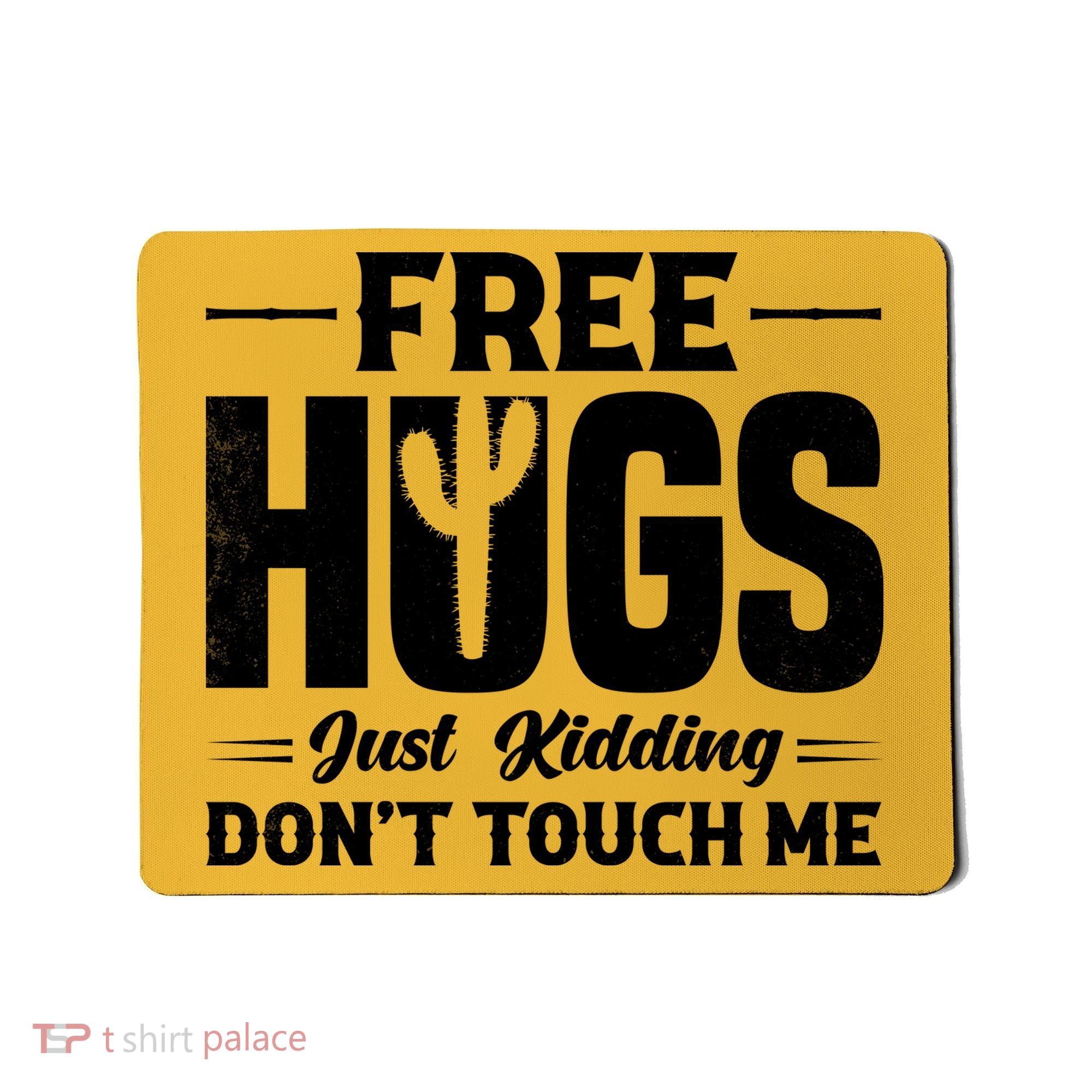 Pro Anti Social Free Hugs Just Kidding Dont Touch Me Mousepad