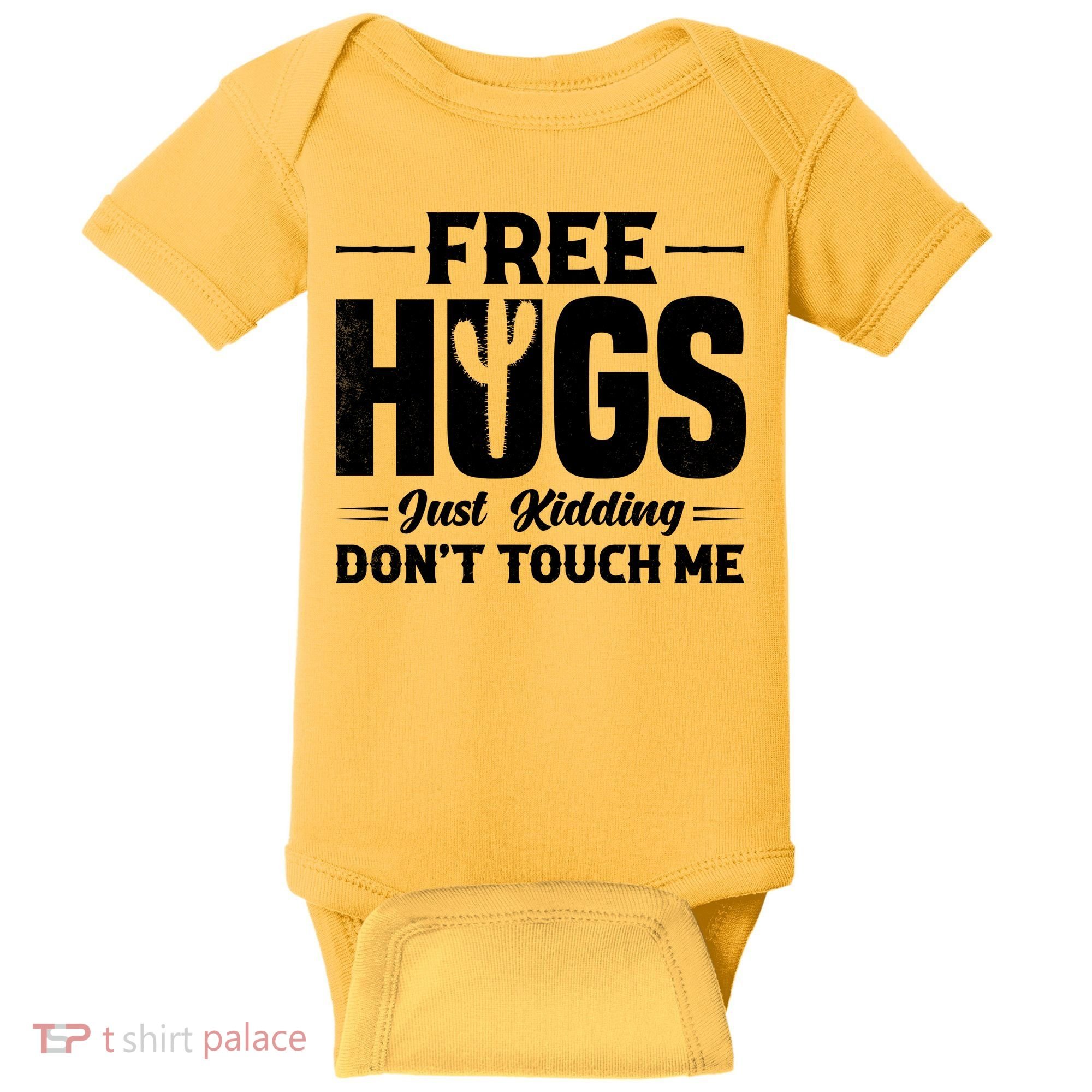 Pro Anti Social Free Hugs Just Kidding Dont Touch Me Baby Bodysuit