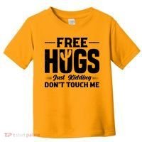 Pro Anti Social Free Hugs Just Kidding Dont Touch Me Toddler T-Shirt thumb 0