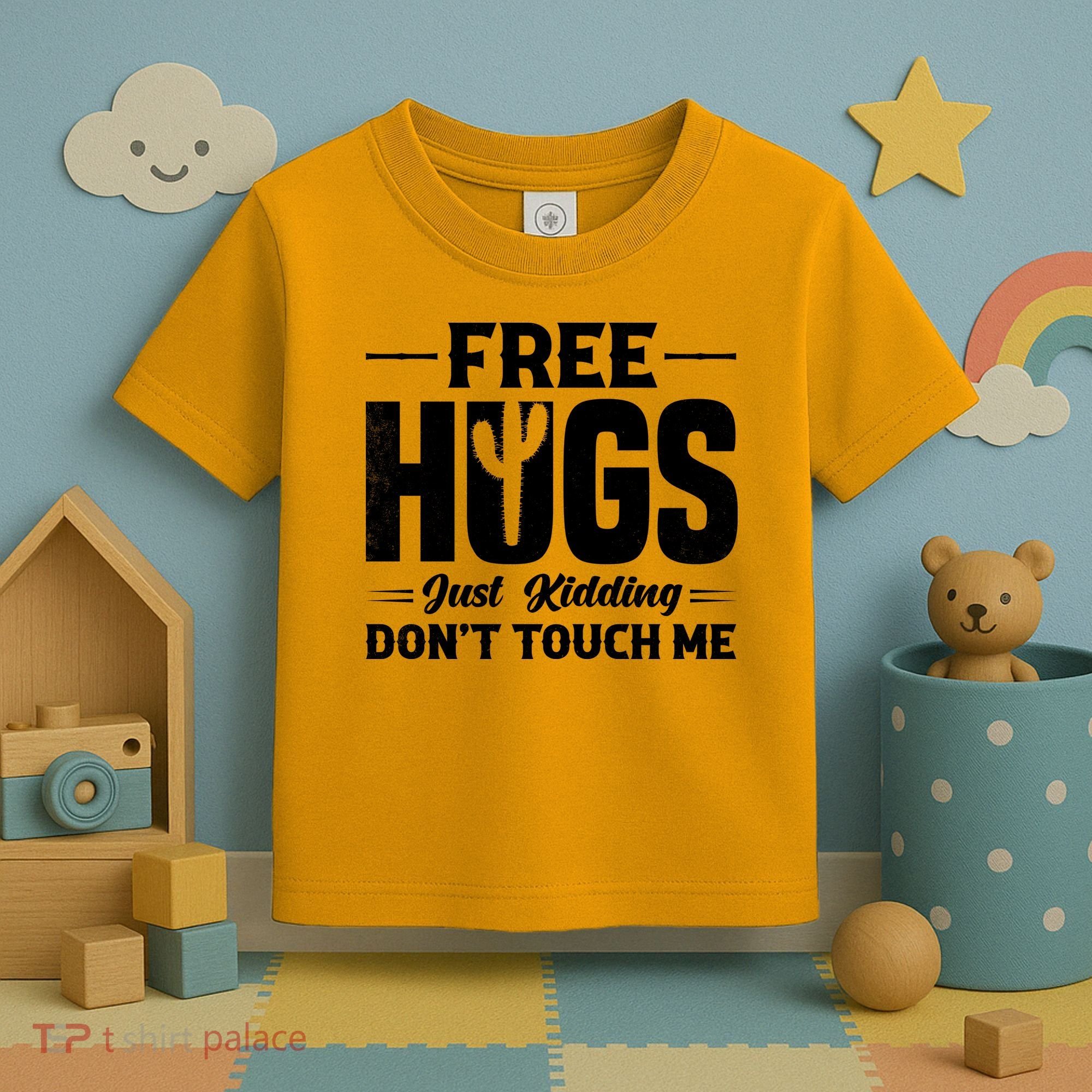 Pro Anti Social Free Hugs Just Kidding Dont Touch Me Toddler T-Shirt