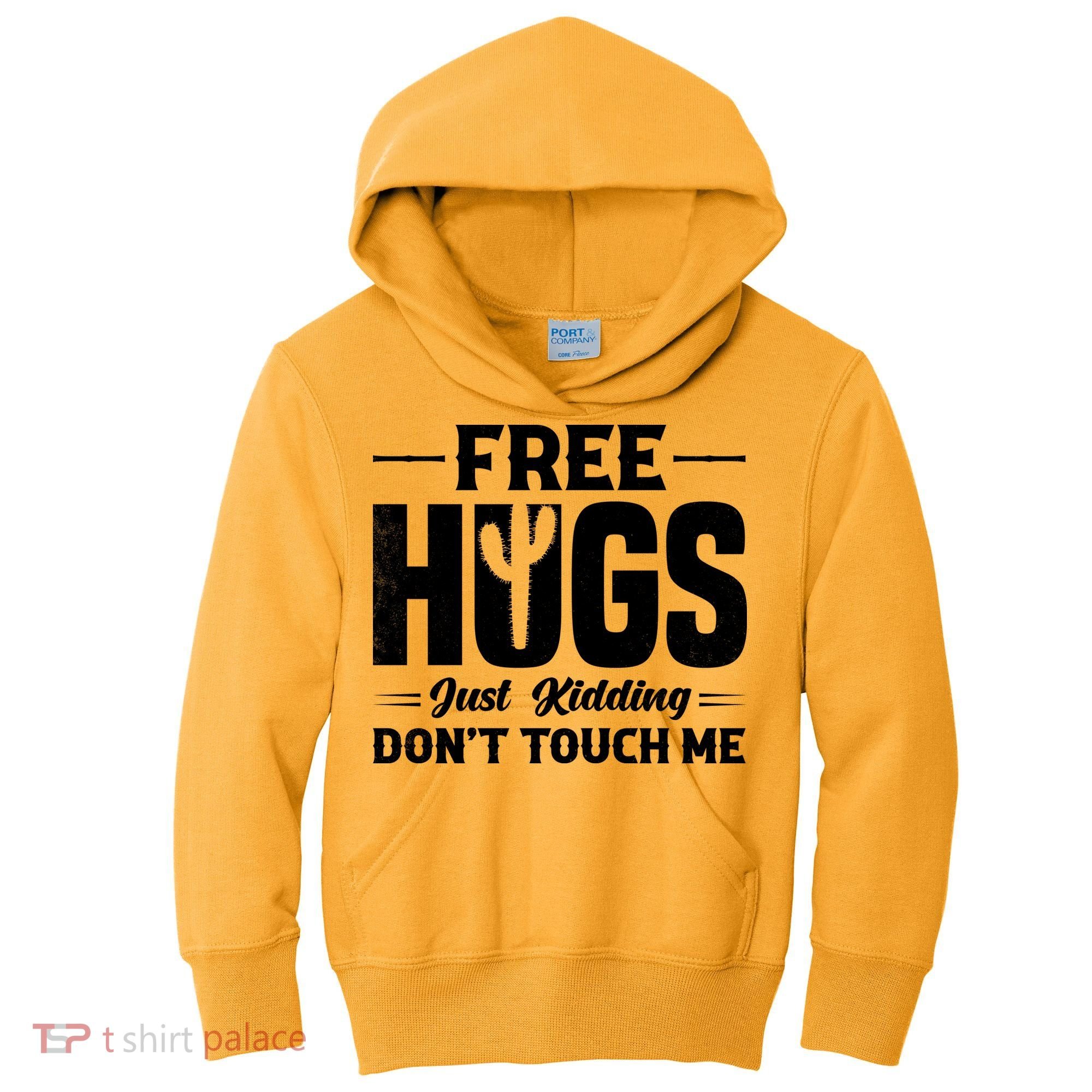 Pro Anti Social Free Hugs Just Kidding Dont Touch Me Kids Hoodie