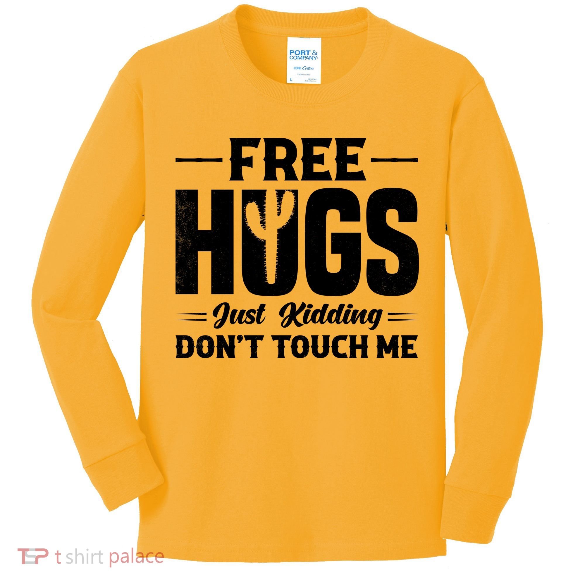 Pro Anti Social Free Hugs Just Kidding Dont Touch Me Kids Long Sleeve Shirt