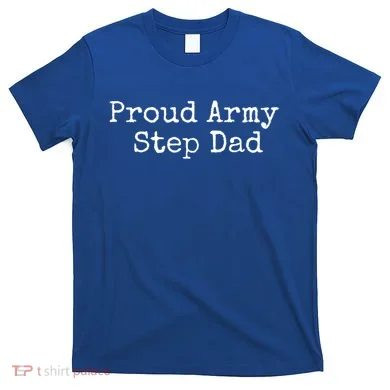 Proud Army Step Dad Gift T-Shirt