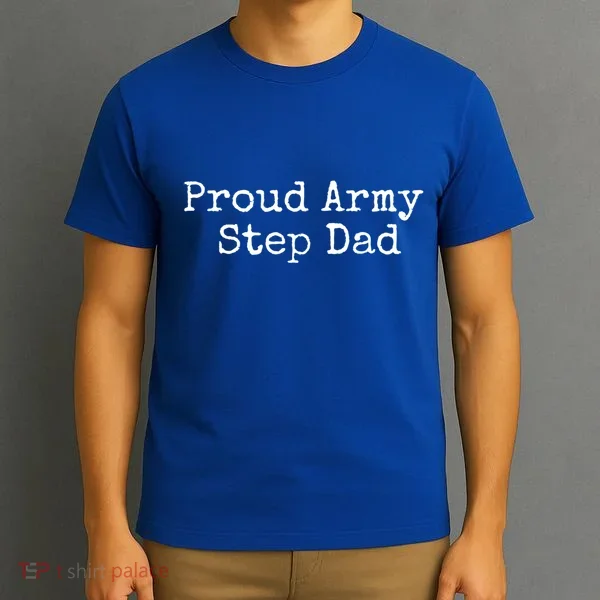 Proud Army Step Dad Gift T-Shirt
