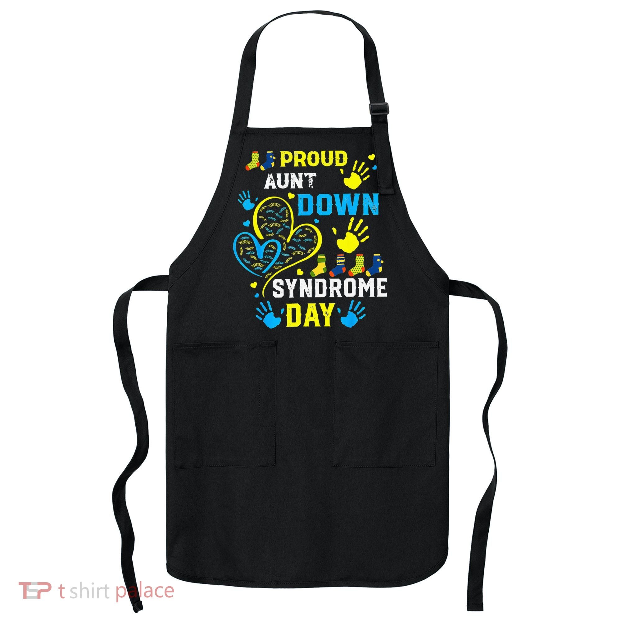 Proud Aunt T21 World Down Syndrome Awareness Day Apron