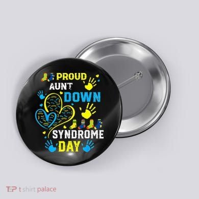 Proud Aunt T21 World Down Syndrome Awareness Day Button
